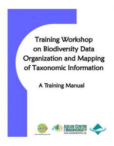 Training Workshop on Biodiversity Data Organization and Mapping of Taxonomic Information: A Training Manual