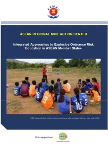 Asean Regional Mine Action Center Integrated Approach to Explosive Ordnance Risk Education in ASEAN Member States