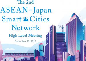 The 2nd ASEAN-Japan Smart Cities Network High Level Meeting to be held on December 16, 2020