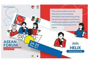 ASEAN Forum on 24-25 May 2021, Humanitarian & Emergency Logistics Innovation Expo (HELIX) 2021