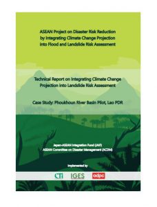 Technical Report on Integrating Climate Change Projection into Landslide Risk Assessment – Case Study: Phoukhoun River Basin Pilot, Lao PDR