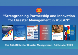 ASEAN Day for Disaster Management 2021: “Strengthening Partnership and Innovation for Disaster Management in ASEAN”