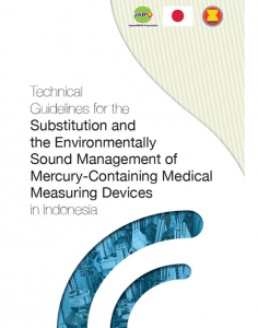 Technical Guidelines for the Substitution and the Environmentally Sound Management of Mercury-Containing Medical Measuring Devices in Indonesia