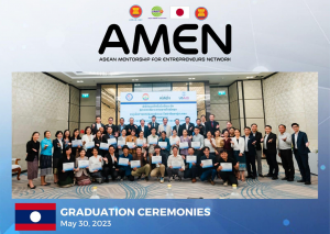 ASEAN Mentorship for Entrepreneurs Network (AMEN) Project Phase 2 Graduation – Lao PDR